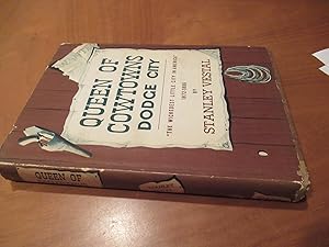 Seller image for Queen Of Cowtowns: Dodge City, "The Wickedest Little City In America" 1872 - 1886 for sale by Arroyo Seco Books, Pasadena, Member IOBA