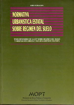 Seller image for NORMATIVA URBANSTICA ESTATAL SOBRE RGIMEN DE SUELO. Texto refundido de la Ley sobre Rgimen del Suelo y Ordenacin Urbana y sus reglamentos vigentes. for sale by angeles sancha libros