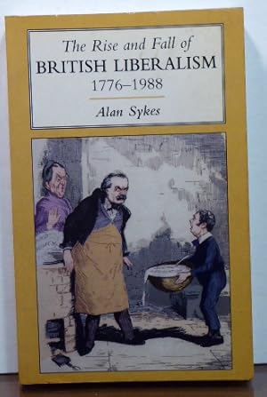 Immagine del venditore per The Rise and Fall of British Liberalism, 1776-1988 venduto da RON RAMSWICK BOOKS, IOBA