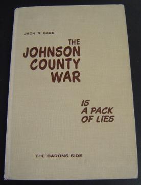 The Johnson County War Ain't a Pack of Lies: The Rustlers' Side. The Johnson County War is a Pack...