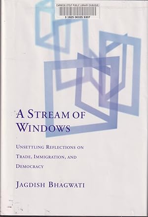 Seller image for A Stream Of Windows: Unsettling Reflections On Trade, Immigration, And Democracy for sale by Jonathan Grobe Books