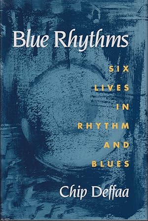 Imagen del vendedor de Blue Rhythms: Six Lives In Rhythm And Blues a la venta por Jonathan Grobe Books