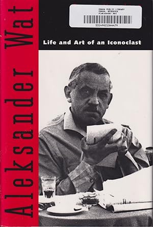 Bild des Verkufers fr Aleksander Wat: Life And Art Of An Iconoclast zum Verkauf von Jonathan Grobe Books