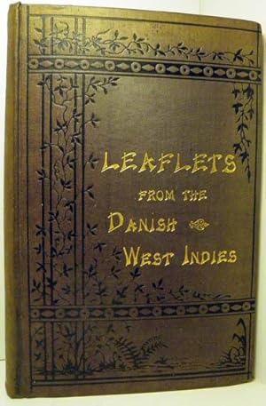 Imagen del vendedor de Leaflets From the Danish West Indies: Descriptive of the Social, Political, and Commercial Condition of These Islands a la venta por Yesterday's Gallery, ABAA