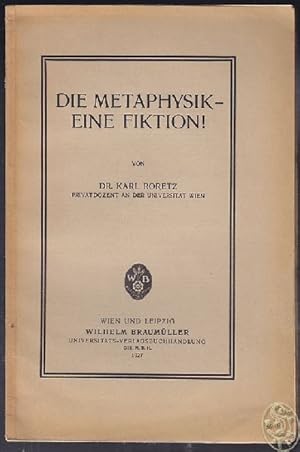 Immagine del venditore per Die Metaphysik - eine Fiktion! venduto da Antiquariat Burgverlag