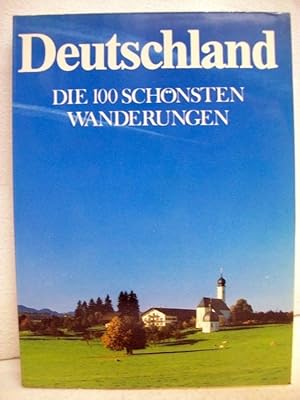 Imagen del vendedor de Deutschland. Die 100 schnsten Wanderungen a la venta por Antiquariat Bler