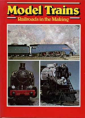 Model Trains : Railroads in the Making