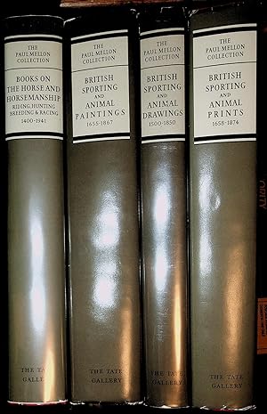 Seller image for BRITISH SPORTING AND ANIMAL DRAWINGS 1500-1850, PAINTINGS 1655- 1867, PRINTS 1658-1874 and BOOKS ON THE HORSE (4 vols) for sale by Quiet Friends  IOBA