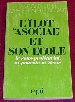 Seller image for L'LOT "ASOCIAL" ET SON ECOLE - Le sous-proltariat, ni pouvoir, ni dsir for sale by LE BOUQUINISTE