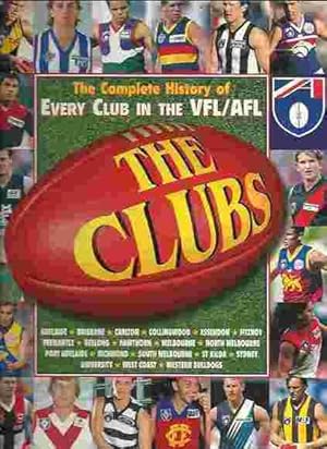 Bild des Verkufers fr The Clubs: The Complete History of Every Club in the VFL/AFL zum Verkauf von Fine Print Books (ABA)