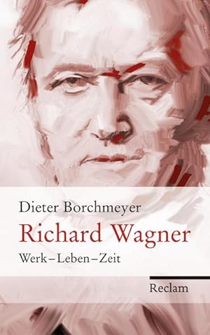 Bild des Verkufers fr Richard Wagner : Werk - Leben - Zeit zum Verkauf von AHA-BUCH GmbH