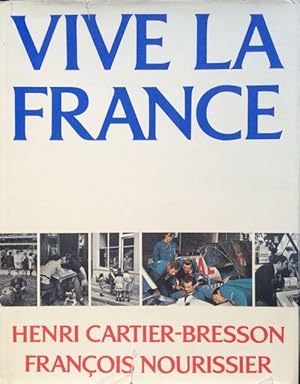 VIVE LA FRANCE Henri Cartier Bresson François Nourissier