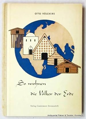 So wohnen die Völker der Erde. Donauwörth, Verlag Cassianeum, 1949. Mit 130 Abbildungen nach Zeic...