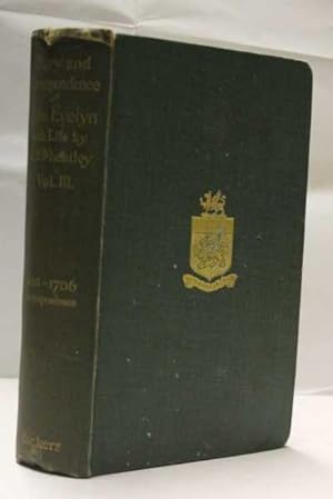 Diary and Correspondence of John Evelyn Esq. F.R.S. Volume III