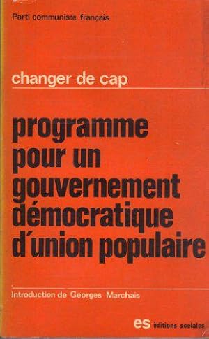 Seller image for Changer de cap : programme pour un gouvernement dmocratique d'union populaire for sale by JLG_livres anciens et modernes