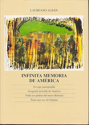 Imagen del vendedor de INFINITA MEMORIA DE AMERICA(El Descubrimiento-Amerindia-Sefaras-Al Andalus 1492-1991) -EL VIAJE INTERMINABLE-GEOGRAFIA INVISIBLE DE AMERICA-TODAS LAS PIEDRAS DEL MURO(Sefarad)-ERASE UNA VEZ AL ANDALUS (Edicin Conmemorativa V Centenario) a la venta por CALLE 59  Libros