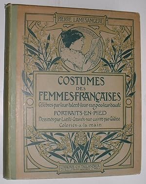 Costumes des Femmes Francaises du XIIe au XVIIe Siècle Nouvelle Édition Imprimée en Taille-Douce ...