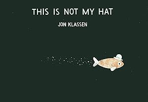 THIS IS NOT MY HAT (FIRST PRINTING) WINNER OF THE CALDECOTT MEDAL and British KATE GREENAWAY MEDA...
