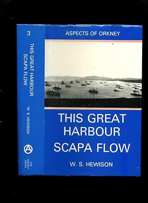 Imagen del vendedor de This Great Harbour: Scapa Flow (Aspects of Orkney) a la venta por Roger Lucas Booksellers