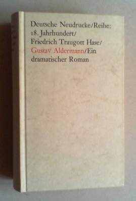 Gustav Aldermann. Ein dramatischer Roman. Faksimiledruck nach der Ausgabe von 1779. Mit einem Nac...