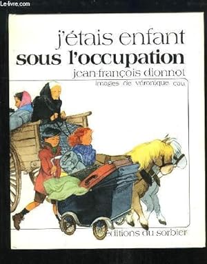 Seller image for J'tais enfant sous l'occupation for sale by Le-Livre