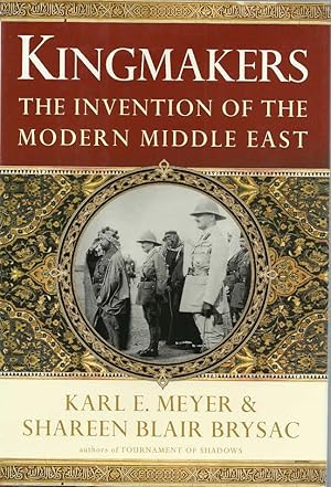 Seller image for Kingmakers: The Invention of the Modern Middle East for sale by The Book Junction