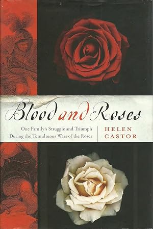 Immagine del venditore per Blood and Roses: One Family's Struggle and Triumph During England's Tumultuous Wars of the Roses venduto da The Book Junction
