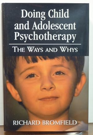 Image du vendeur pour Doing Child and Adolescent Psychotherapy. : The Ways and Whys mis en vente par RON RAMSWICK BOOKS, IOBA
