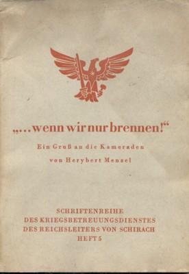 ". wenn wir nur brennen!" Ein Gruss an die Kameraden. Schriftenreihe des Kriegsbetreungsdienstes ...