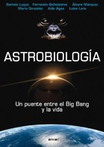 ASTROBIOLOGIA: Un puente entre el Big Bang y la vida