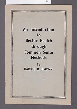 An Introduction to Better Health Through Common Sense Methods