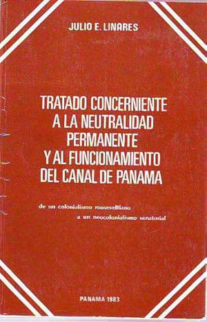 TRATADO CONCERNIENTE A LA NEUTRALIDAD PERMANENTE Y AL FUNCIONAMIENTO DEL CANAL DE PANAMA (DE UN C...