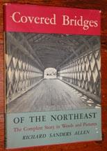 Covered Bridges of the Northeast: The Complete Story in Words and Pictures