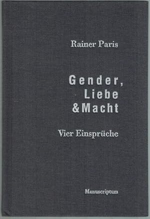 Gender, Liebe & Macht. Vier Einsprüche.