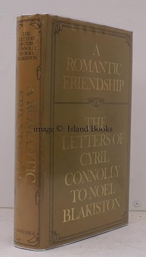 Imagen del vendedor de A Romantic Friendship. The Letters of Cyril Connolly to Noel Blakiston. a la venta por Island Books