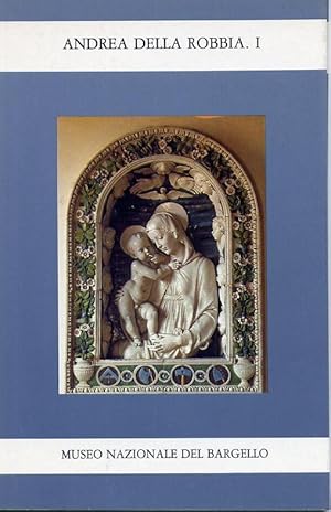 Seller image for Andrea Della Robbia I. Madonne for sale by Il Salvalibro s.n.c. di Moscati Giovanni