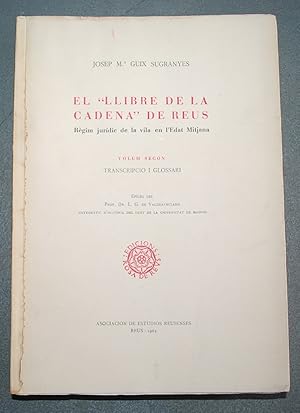 Imagen del vendedor de El "Llibre De La Cadena" De Reus. Rgim Jurdic De La Vila En l'Edat Mitjana. Volum segon: Transcripci I Glossari. Volumen 2 De 2. a la venta por BALAGU LLIBRERA ANTIQURIA