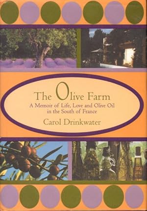 Seller image for THE OLIVE FARM: A Memoir of Life, Love and Olive Oil in the South of France. for sale by Bookfever, IOBA  (Volk & Iiams)