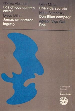 Seller image for LOS CHICOS QUIEREN ENTRAR. JAMAS UN CORAZON INGRATO. UNA VIDA SECRETA. DON ELIAS CAMPEON. DOS for sale by Buenos Aires Libros