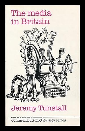 Seller image for The media in Britain / Jeremy Tunstall for sale by MW Books Ltd.