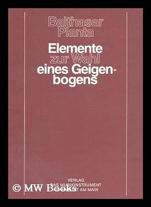 Immagine del venditore per Elemente zur Wahl eines Geigenbogens / Balthasar Planta venduto da MW Books Ltd.