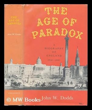 Seller image for The age of paradox : a biography of England, 1841-1951 / John Wendell Dodds for sale by MW Books Ltd.