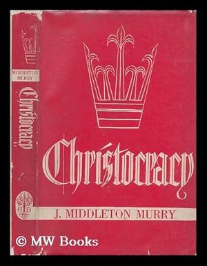 Bild des Verkufers fr Christocracy / by John Middleton Murry zum Verkauf von MW Books Ltd.