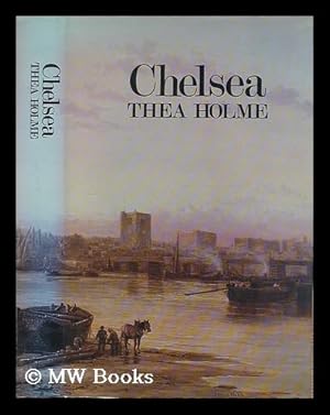 Seller image for Chelsea / by Thea Holme for sale by MW Books Ltd.