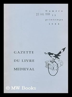 Image du vendeur pour Gazette du livre medieval ; numero 12, Printemps, 1988 mis en vente par MW Books Ltd.