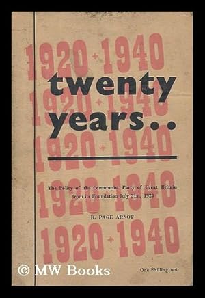 Seller image for Twenty Years : the policy of the communist party of Great Britain from its Foundation July 31 1920 / R. Page Arnot for sale by MW Books Ltd.