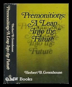Seller image for Premonitions, a leap into the future / [by] Herbert B. Greenhouse for sale by MW Books Ltd.