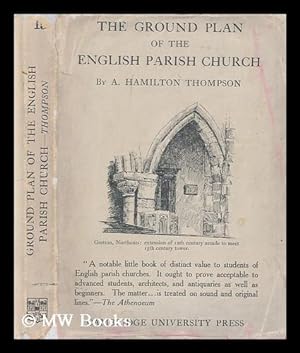 Seller image for The ground plan of the English parish church / by A. Hamilton Thompson for sale by MW Books Ltd.