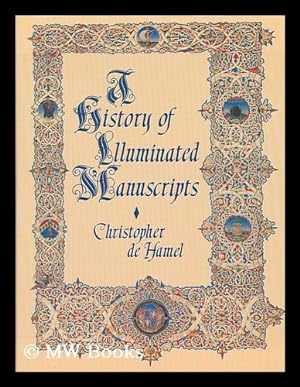 Seller image for A history of illuminated manuscripts / Christopher de Hamel for sale by MW Books Ltd.