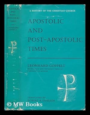 Immagine del venditore per Apostolic and post-apostolic times / Leonhard Goppelt ; translated by Robert A. Guelich venduto da MW Books Ltd.